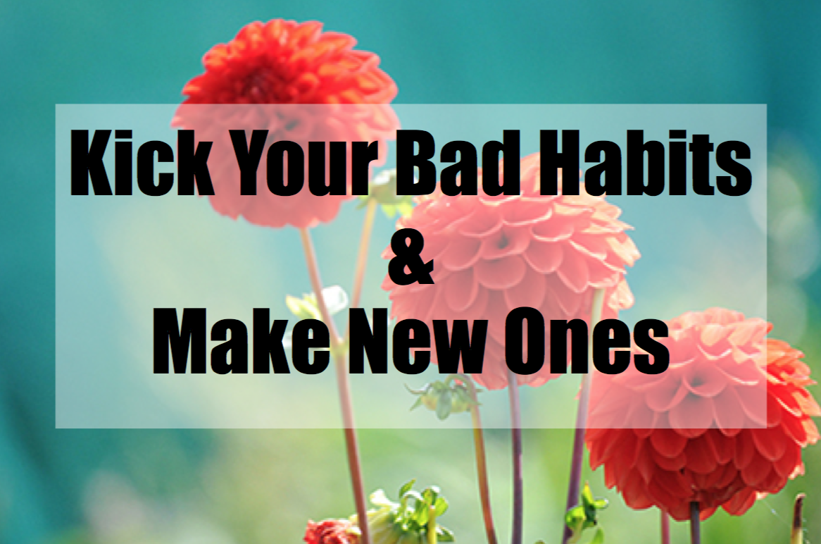 Kick Your Bad Habits 
