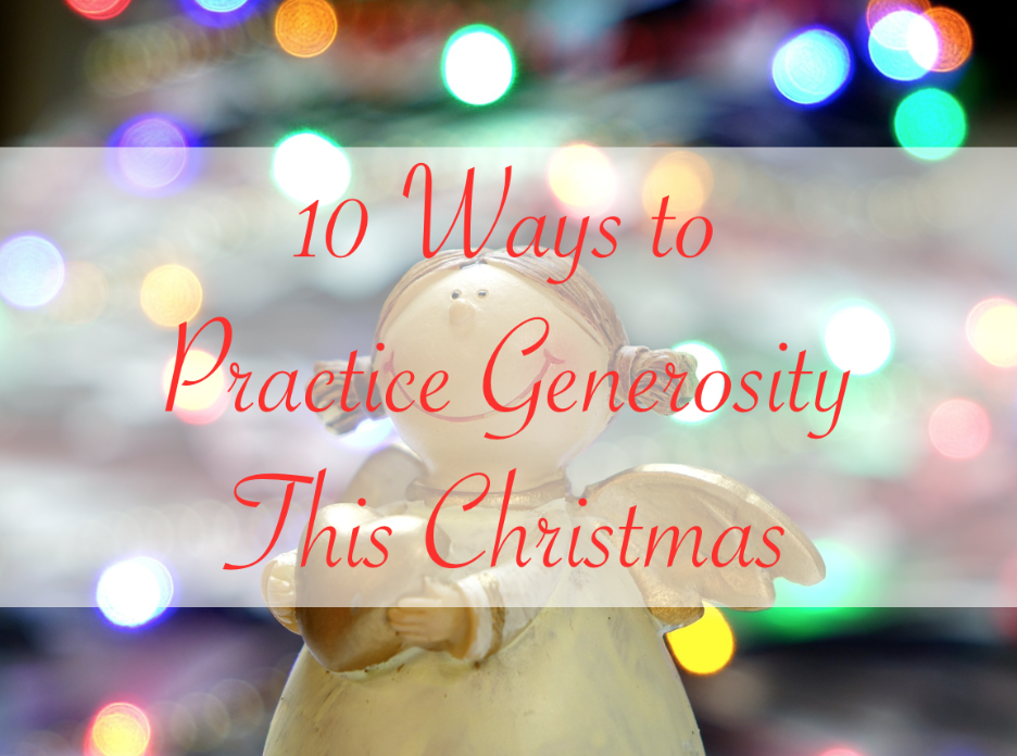 10 Ways to Practice Generosity This Christmas